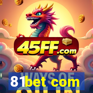 81bet com